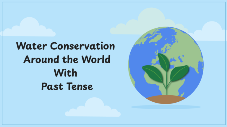 Water Conservation Around the World with Past Tense